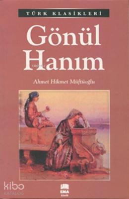 Gönül Hanım; Türk Klasikleri