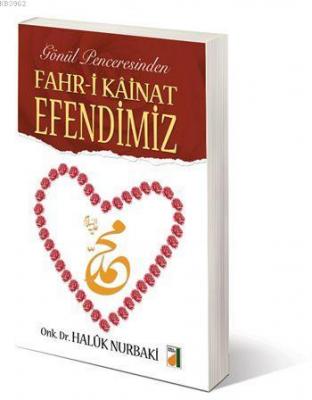 Gönül Penceresinden Fahr-i Kâinat Efendimiz