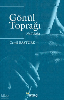 Gönül Toprağı ;Nail Baba