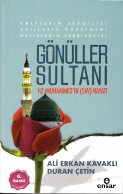 Gönüller Sultanı Hz.Muhammed' in (sav) Hayatı Ali Erkan Kavaklı