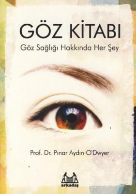 Göz Kitabı; Göz Sağlığı Hakkında Her Şey