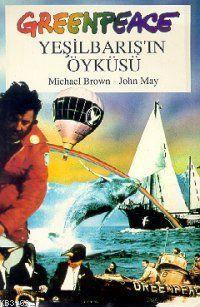 Greenpeace; Yeşilbarış'ın Öyküsü