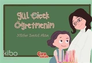 Gül Çiçek Öğretmenim