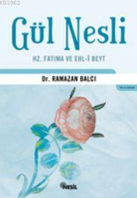 Gül Nesli Hz. Fatıma ve Ehl-i Beyt