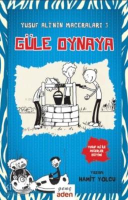 Güle Oynaya - Yusuf Ali'nin Maceraları 3