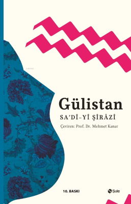 Gülistan Şirazlı Şeyh Sadi (Şirazî)