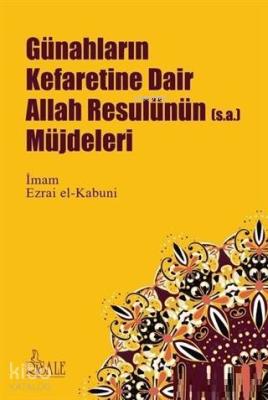 Günahların Kefaretine Dair Allah Resulünün Müjdeleri