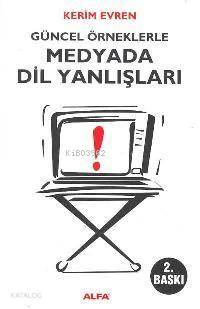 Güncel Örneklerle Medyada Dil Yanlışları
