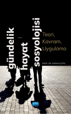 Gündelik Hayat Sosyolojisi ;Teori, Kavram, Uygulama