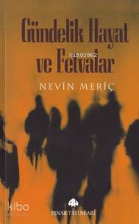 Gündelik Hayat ve Fetvalar Nevin Meriç