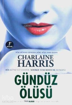 Gündüz Ölüsü; Bir Güneyli Vampir Romanı Sookie Stackhouse serisi 1.Kitap