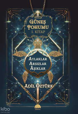 Güneş Tohumu I. Kitap;Aylaklar Arsızlar Aşıklar