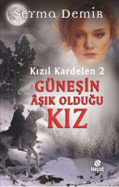 Güneşin Âşık Olduğu Kız (Ciltli); Kızıl Kardelen 2