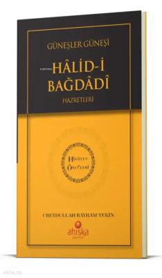 Güneşler Güneşi Halidi Bağdadi Hz. - Hidayet Öncüleri 10