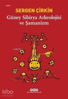 Güney Sibirya Arkeolojisi ve Şamanizm