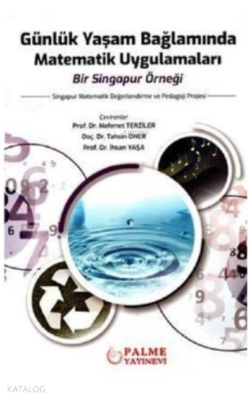 Günlük Yaşam Bağlamında Matematik Uygulamaları Bir Singapur Örneği;Singapur Matematik Değerlendirme Ve Pedagoji Projesi