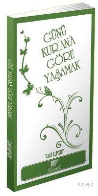 Günü Kur'an'a Göre Yaşamak