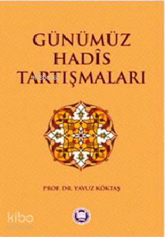 Günümüz Hadis Tartışmaları Yavuz Köktaş
