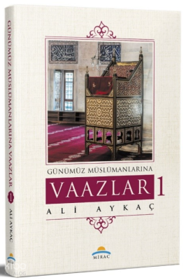 Günümüz Müslümanlarına Vaazlar 1 Ali Aykaç
