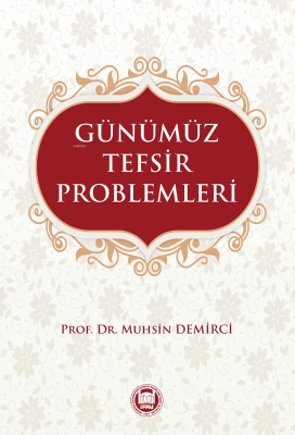 Günümüz Tefsir Problemleri Muhsin Demirci