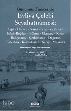 Günümüz Türkçesiyle Evliyâ Çelebi (7. Kitap) Evliya Çelebi