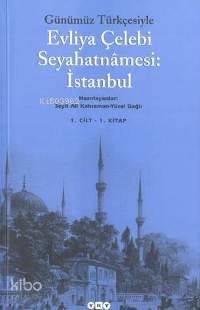 Günümüz Türkçesiyle Evliya Çelebi Seyahatnâmesi 1. Cilt (2 Kitap, Takım)