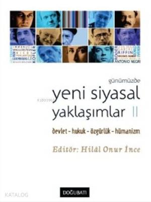 Günümüzde Yeni Siyasal Yaklaşımlar 2; Devlet-Hukuk-Özgürlük-Hümanizm