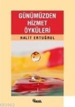 Günümüzden Hizmet Öyküleri