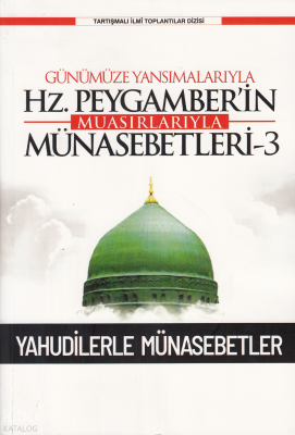 Günümüze Yansımalarıyla Hz. Peygamber’in Muasırlarıyla Münasebetleri-3