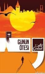 Günün Ötesi Ali Çolak