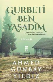 Gurbeti Ben Yaşadım Ahmed Günbay Yıldız