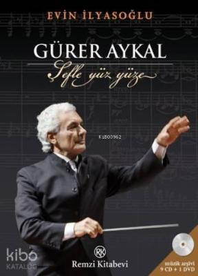 Gürer Aykal Şefle Yüz Yüze