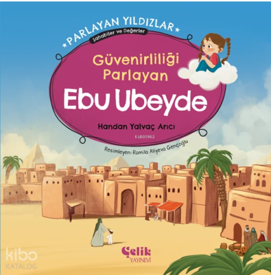 Güvenirliliği Parlayan Ebu Ubeyde - Parlayan Yıldızlar ;Sahabiler ve Değerler