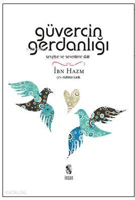 Güvercin Gerdanlığı; Sevgiye ve Sevenlere Dair