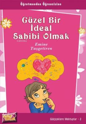 Güzel Bir İdeal Sahibi Olmak Emine Taşgetiren
