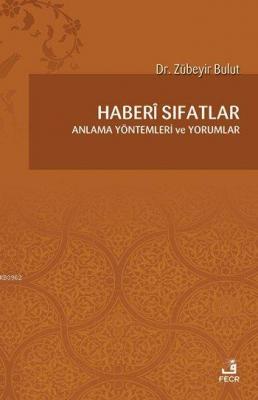 Haberî Sıfatlar; Anlama Yöntemleri ve Yorumlar