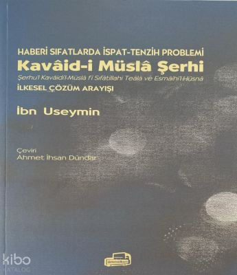 Haberi Sıfatlarda İspat-Tenzih Problemleri Kavaid-i Müsla Şerhi