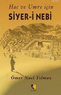 Hac ve Umre İçin Siyer-i Nebi Ömer Naci Yılmaz