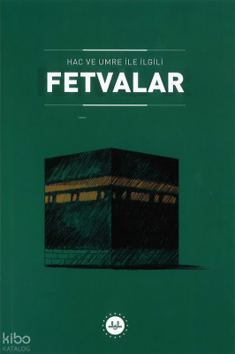 Hac ve Umre ile İlgili Fetvalar