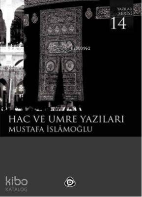 Hac ve Umre Yazıları Mustafa İslamoğlu