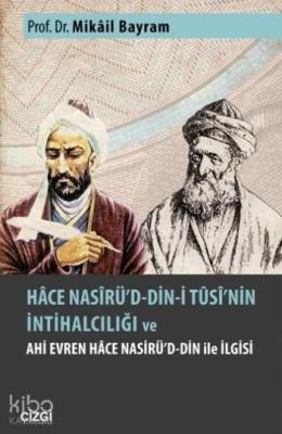 Hace Nasirü'd Din-i Tusi'nin İntihalcılığı; Ve Ahi Evren Hace Nasirü'd Din İle İlgisi