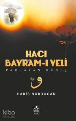 Hacı Bayram-ı Veli; Parlayan Güneş