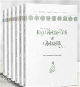 Hacı Bektâş-ı Velî ve Bektâşîlik Dizisi (6 Ciltlik Takım) - Uzman Düzeyi
