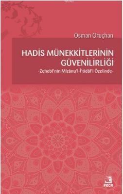 Hadis Münekkitlerinin Güvenilirliği Osman Oruçhan