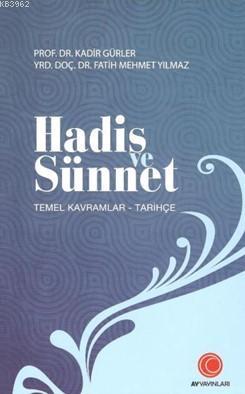 Hadis ve Sünnet; Temel Kavramlar - Tarihçe