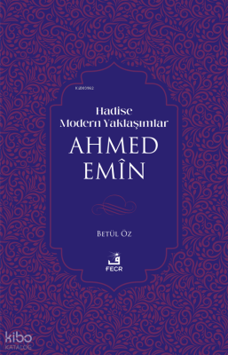 Hadise Modern Yaklaşımlar Ahmed Emîn
