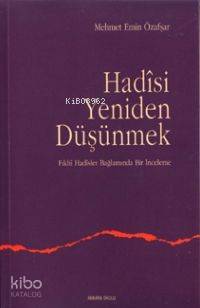 Hadisi Yeniden Düşünmek (fıkhi Hadisler Bağlamında)