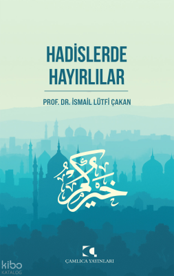 Hadislerde Hayırlılar