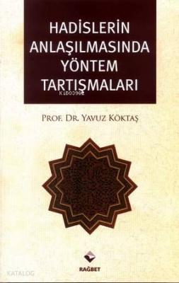 Hadislerin Anlaşılmasında Yöntem Tartışmaları