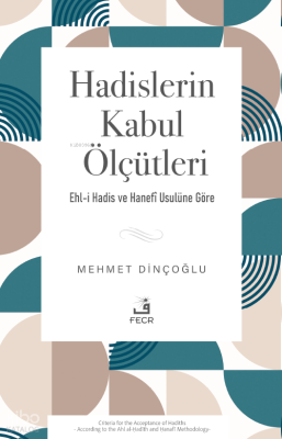 Hadislerin Kabul Ölçütleri Mehmet Dinçoğlu
